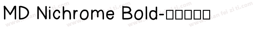 MD Nichrome Bold字体转换